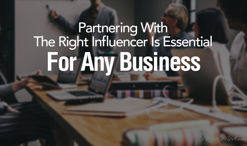 Partnering With The Right Influencer Is Essential For Any Business ...